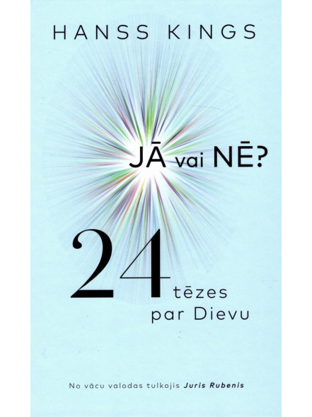 Jā vai nē? 24 tēzes par Dievu