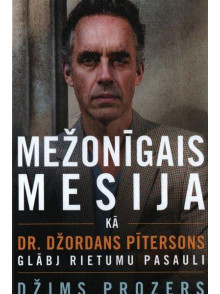 Mežonīgais mesija. Kā Dr. Džordans Pītersons glābj Rietumu pasauli