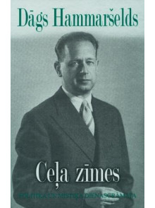 Ceļa zīmes. Politiķa un mistiķa dienasgrāmata Ceļa zīmes. Politiķa un mistiķa dienasgrāmata