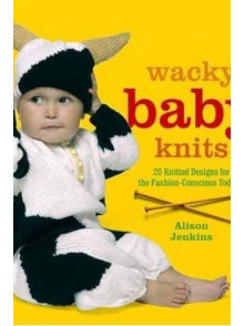 Wacky Baby Knits. 20 Knitted Designs