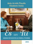 Es un Tu. Sarunas par sievietes un vīrieša attiecībām Es un Tu. Sarunas par sievietes un vīrieša attiecībām