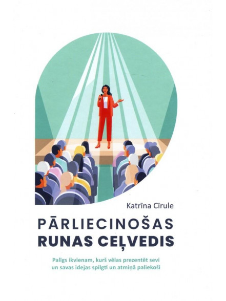 Pārlieconošas runas ceļvedis Pārlieconošas runas ceļvedis