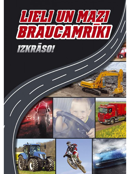 Lieli un mazi braucamrīki. Izkrāso! Lieli un mazi braucamrīki. Izkrāso!
