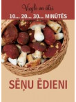 Sēņu ēdieni. Viegli un ātri 10..20..30.. min.
