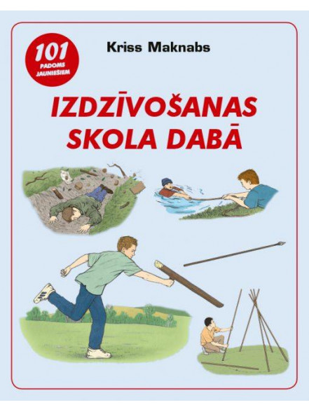 Izdzīvošanas skola dabā Izdzīvošanas skola dabā