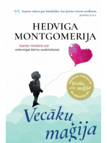 Vecāku maģija. Septiņi vienkārši soļi bērnu audzināšanai Vecāku maģija. Septiņi vienkārši soļi bērnu audzināšanai