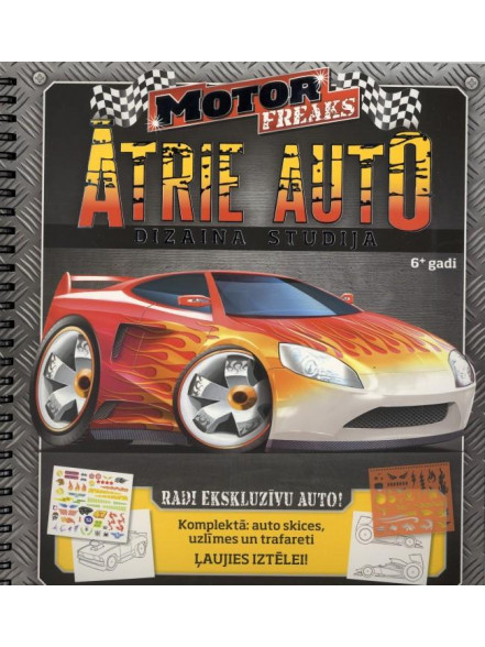 Motor Freaks. Ātrie auto. Dizaina studija 6+ Motor Freaks. Ātrie auto. Dizaina studija 6+