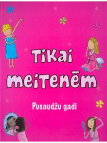 Tikai meitenēm. Pusaudžu gadi Tikai meitenēm. Pusaudžu gadi