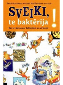Sveiki, te baktērija!