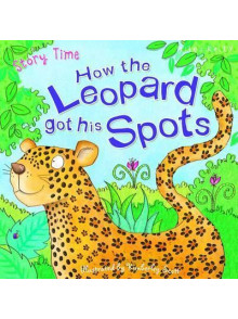 How The Leopard Got His Spots How The Leopard Got His Spots