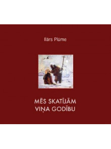 Mēs skatījām Viņa godību 