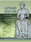 Latvijas vēsture krustcelēs un jaunu pieeju meklējumos Latvijas vēsture krustcelēs un jaunu pieeju meklējumos