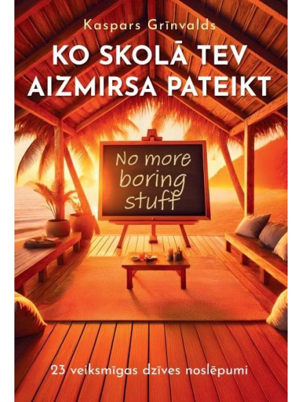 Ko skolā tev aizmirsa pateikt