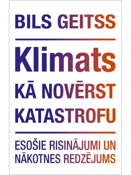 KLIMATS. Kā novērst katastrofu