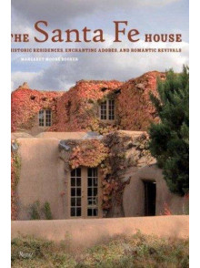 The Santa Fe House: Enchanting Adobes and Romantic Revivals