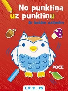 Pūce. No punktiņa uz punktiņu. Ar košām uzlīmēm Pūce. No punktiņa uz punktiņu. Ar košām uzlīmēm