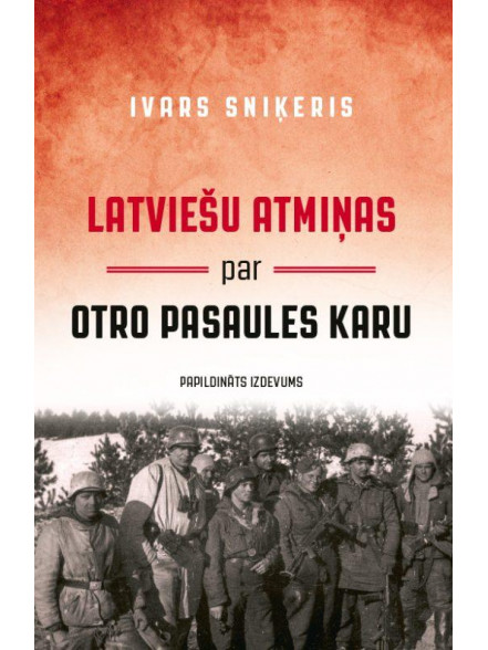 Latviešu atmiņas par Otro pasaules karu Latviešu atmiņas par Otro pasaules karu