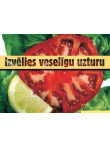 Izvēlies veselīgu uzturu. Uzturlīdzekļu ķīmiskā sastāva