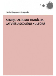 Atmiņu albumu tradīcija latviešu skolēnu kultūrā