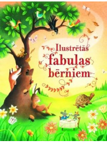 Ilustrētās fabulas bērniem Ilustrētās fabulas bērniem