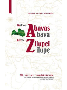 No Abavas līdz Zilupei. Vietvārdu cilmes īsā vārdnīca