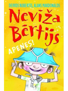 Nevīža Bērtijs. Apenes!  Nevīža Bērtijs. Apenes!