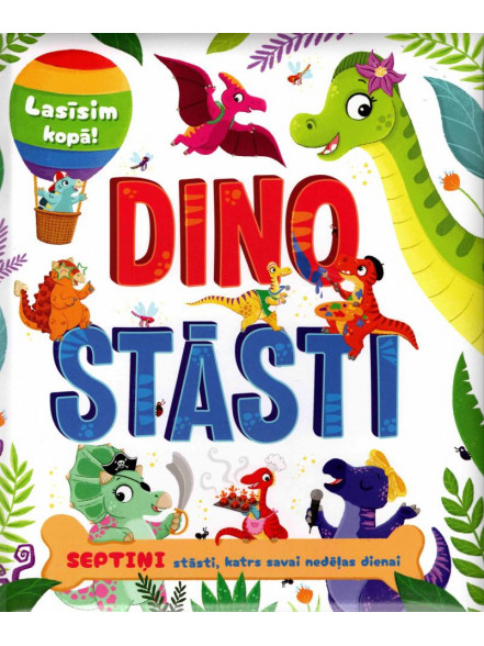 Dino stāsti. Septiņi stāsti, katrs savai nedēļas dienai