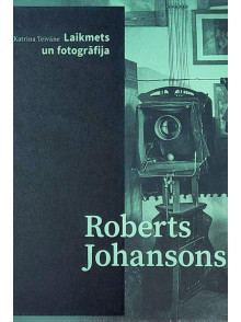 Roberts Johansons. Laikmets un fotogrāfija.