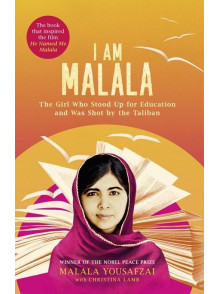 I Am Malala: The Girl Who Stood Up for Education and was Shot by the Taliban I Am Malala: The Girl Who Stood Up for Education and was Shot by the Taliban