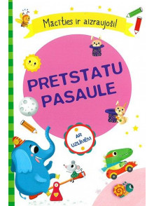 Mācīties ur aizraujoši! Pretstatu pasaule. Ar uzlīmēm
