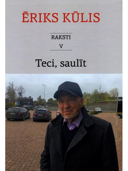 Raksti 5.daļa. Teci, saulīt Raksti 5.daļa. Teci, saulīt
