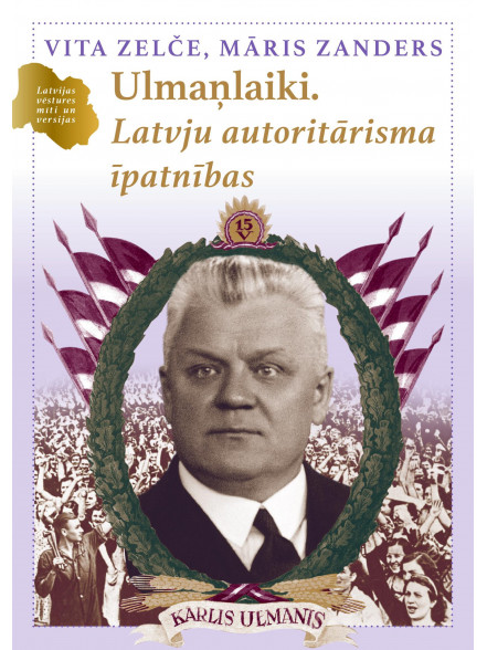 Ulmaņlaiki. Latvju autoritārisma īpatnības