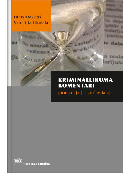 Krimināllikuma komentāri pirmā daļa (I-VIII nodaļa) Krimināllikuma komentāri pirmā daļa (I-VIII nodaļa)