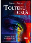 Tolteku ceļš. Ceļvedis sevis transformācijā Tolteku ceļš. Ceļvedis sevis transformācijā