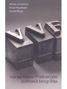 Vairas Vīķes - Freibergas politiskā biogrāfija