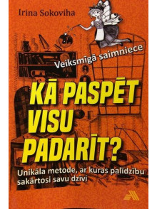 Kā paspēt visu padarīt?