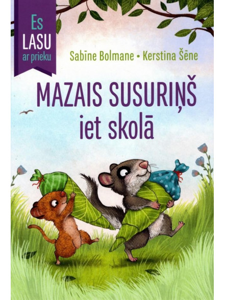 Mazais Susuriņš iet skolā. Es lasu ar prieku Mazais Susuriņš iet skolā. Es lasu ar prieku