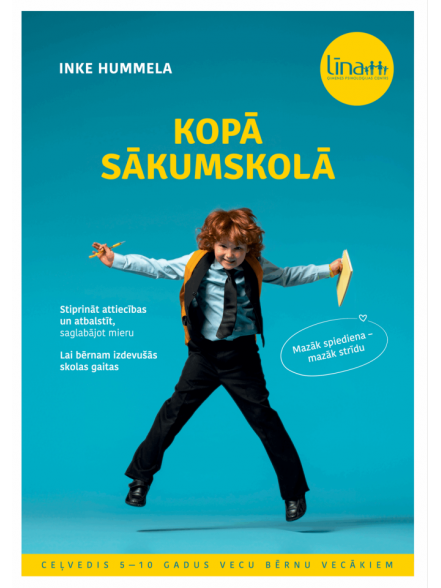 Kopā sākumskolā. Ceļvedis 5-10 gadus vecu bērnu vecākiem
