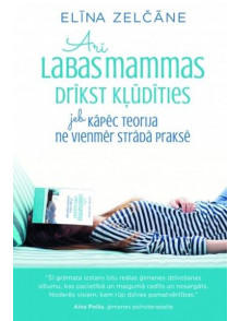 Arī labas mammas drīkst kļūdīties, jeb kā Arī labas mammas drīkst kļūdīties, jeb kā