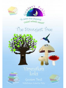 The Strongest Tree / Varenākai s koks The Strongest Tree / Varenākai s koks