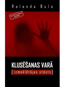 Klusēšanas varā. Izmeklētājas stāsts Klusēšanas varā. Izmeklētājas stāsts