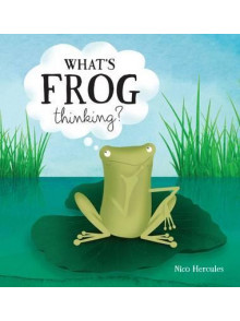 What's Frog Thinking? What's Frog Thinking?