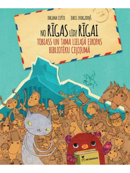 No Rīgas līdz Rīgai. Tobiass un Tama lielajā Eiropas No Rīgas līdz Rīgai. Tobiass un Tama lielajā Eiropas