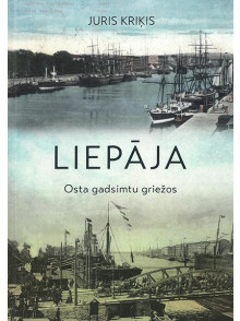Liepāja. Osta gadsimtu griežos