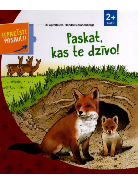 Paskat, kas te dzīvo! Iepazīsti pasauli, 2+ Paskat, kas te dzīvo! Iepazīsti pasauli, 2+