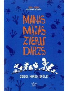 Manas mājas zvēru dārzs Dziedi. Krāso. Spēlē!