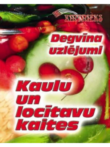 Degvīna uzlējumi. Kaulu un locītavu kaites Degvīna uzlējumi. Kaulu un locītavu kaites