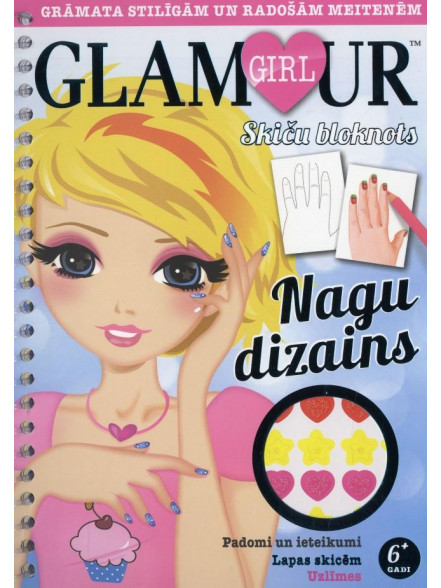 Glamour Girl: Nagu dizains. Skiču bloknots Glamour Girl: Nagu dizains. Skiču bloknots