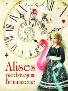 Alises piedzīvojumi Brīnumzemē  Alises piedzīvojumi Brīnumzemē