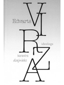 EDVARTS VIRZA ideologs, karavīrs, dzejnieks